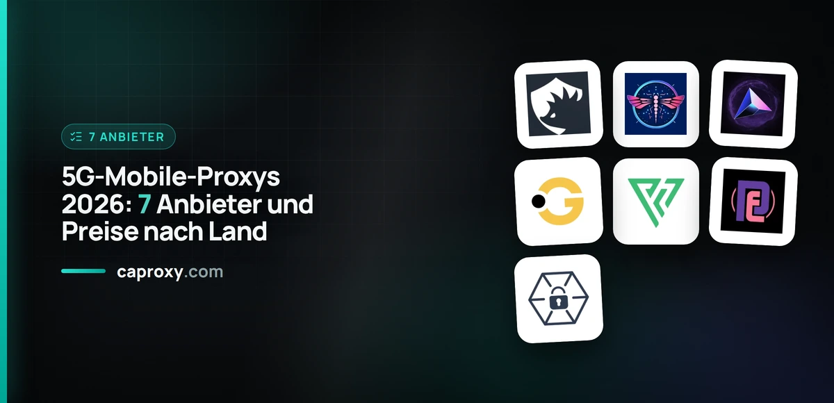 5G-Mobile-Proxys 2026: 7 Anbieter und Preise nach Land