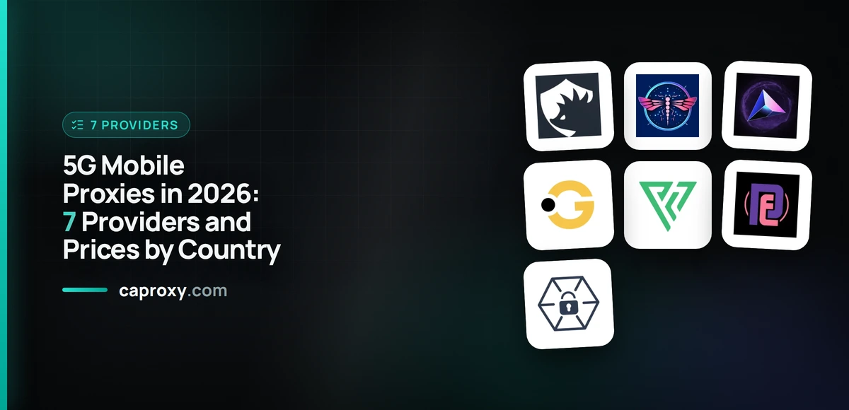 5G Mobile Proxies in 2026: 7 Providers and Prices by Country