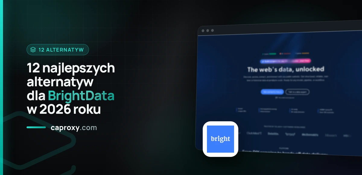 12 najlepszych alternatyw dla BrightData w 2026 roku