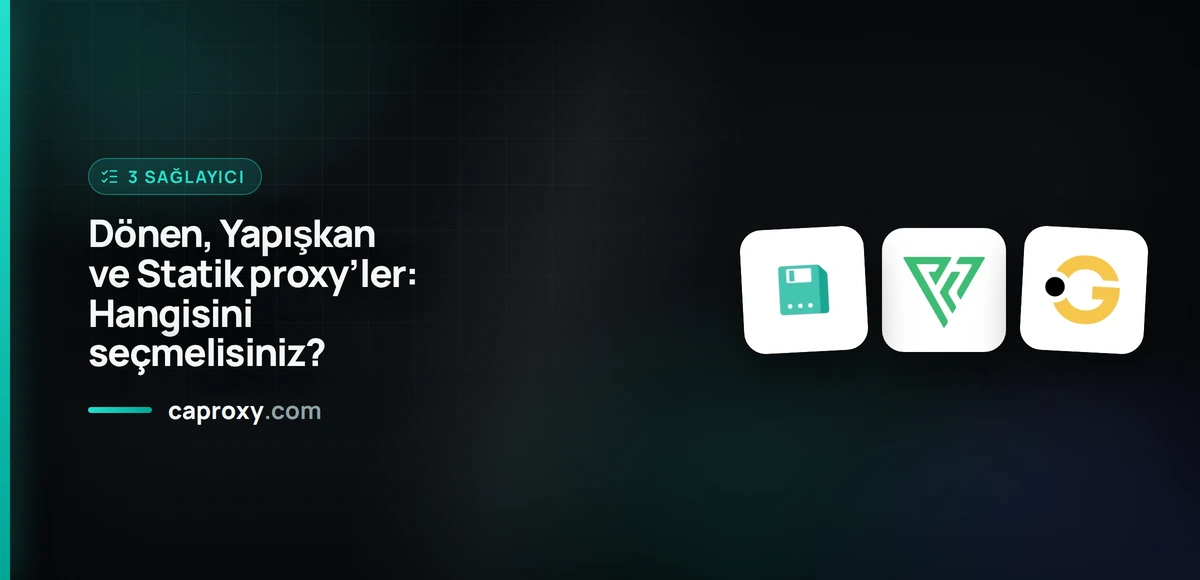 Dönen, Yapışkan ve Statik proxy’ler: Hangisini seçmelisiniz?