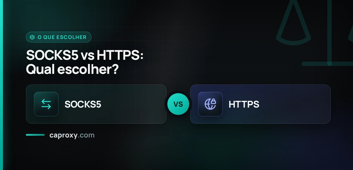 SOCKS5 vs HTTPS: Qual escolher?