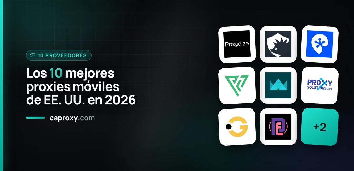 Los 10 mejores proxies móviles de EE. UU. en 2026