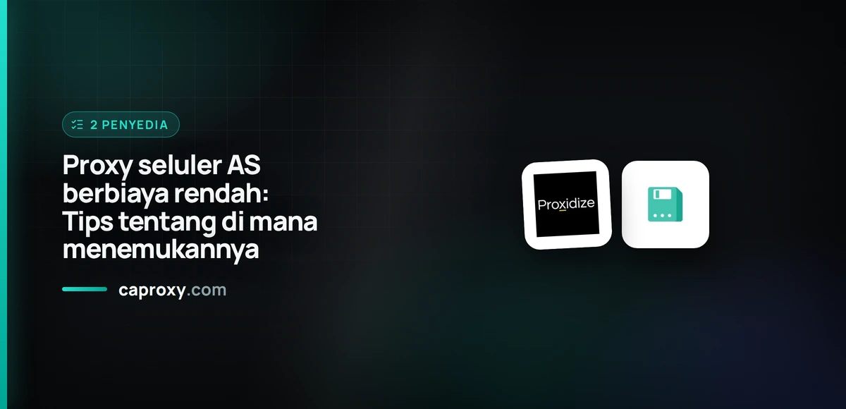 Proxy seluler AS berbiaya rendah: Tips tentang di mana menemukannya