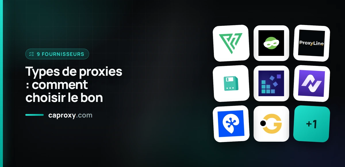 Types de proxies : comment choisir le bon