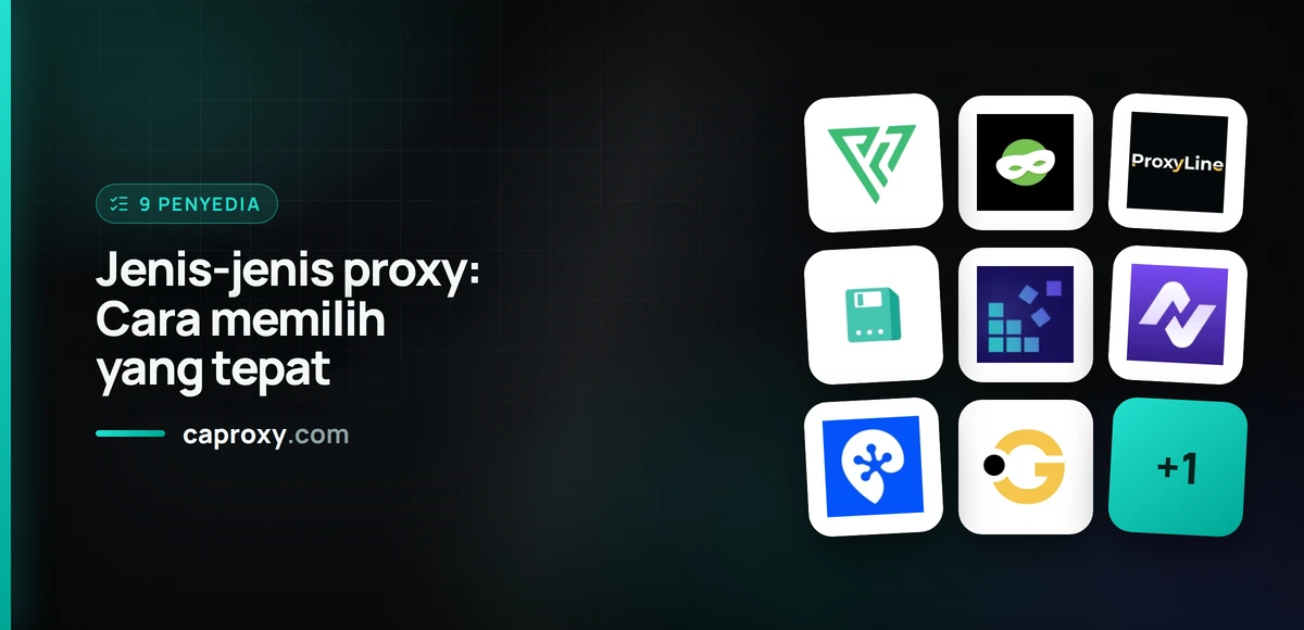 Jenis-jenis proxy: Cara memilih yang tepat